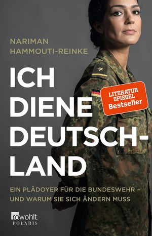 Nariman Hammouti-Reinke, „Ich diene Deutschland“, rororo, 256 Seiten, ISBN: 978-3-499-63396-6
